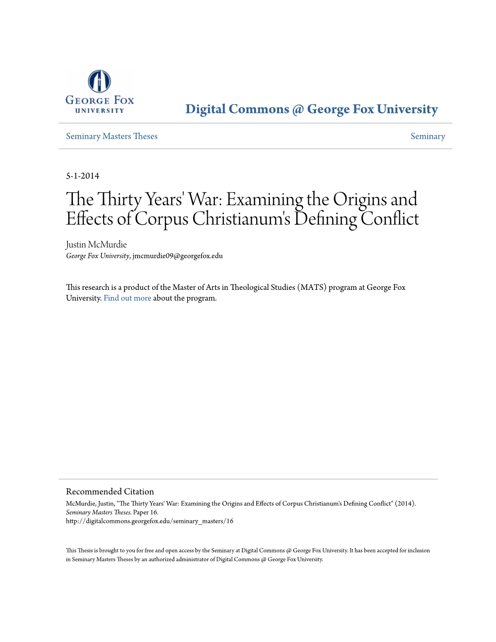 The Thirty Years' War: Examining the Origins and Effects of Corpus Christianum's Defining Conflict Justin Mcmurdie George Fox University, Jmcmurdie09@Georgefox.Edu