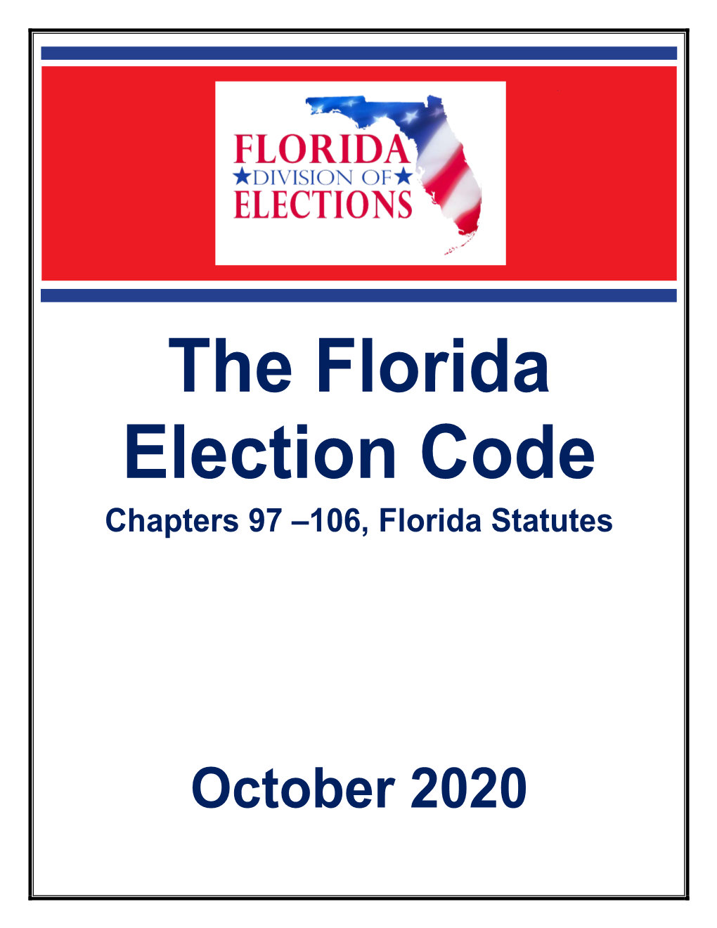 The Florida Election Code Chapters 97 –106, Florida Statutes