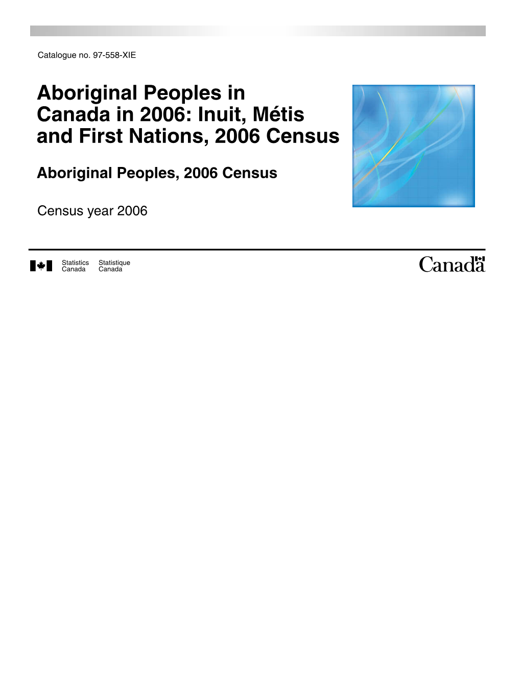 Inuit, Métis and First Nations, 2006 Census Aboriginal Peoples, 2006 Census