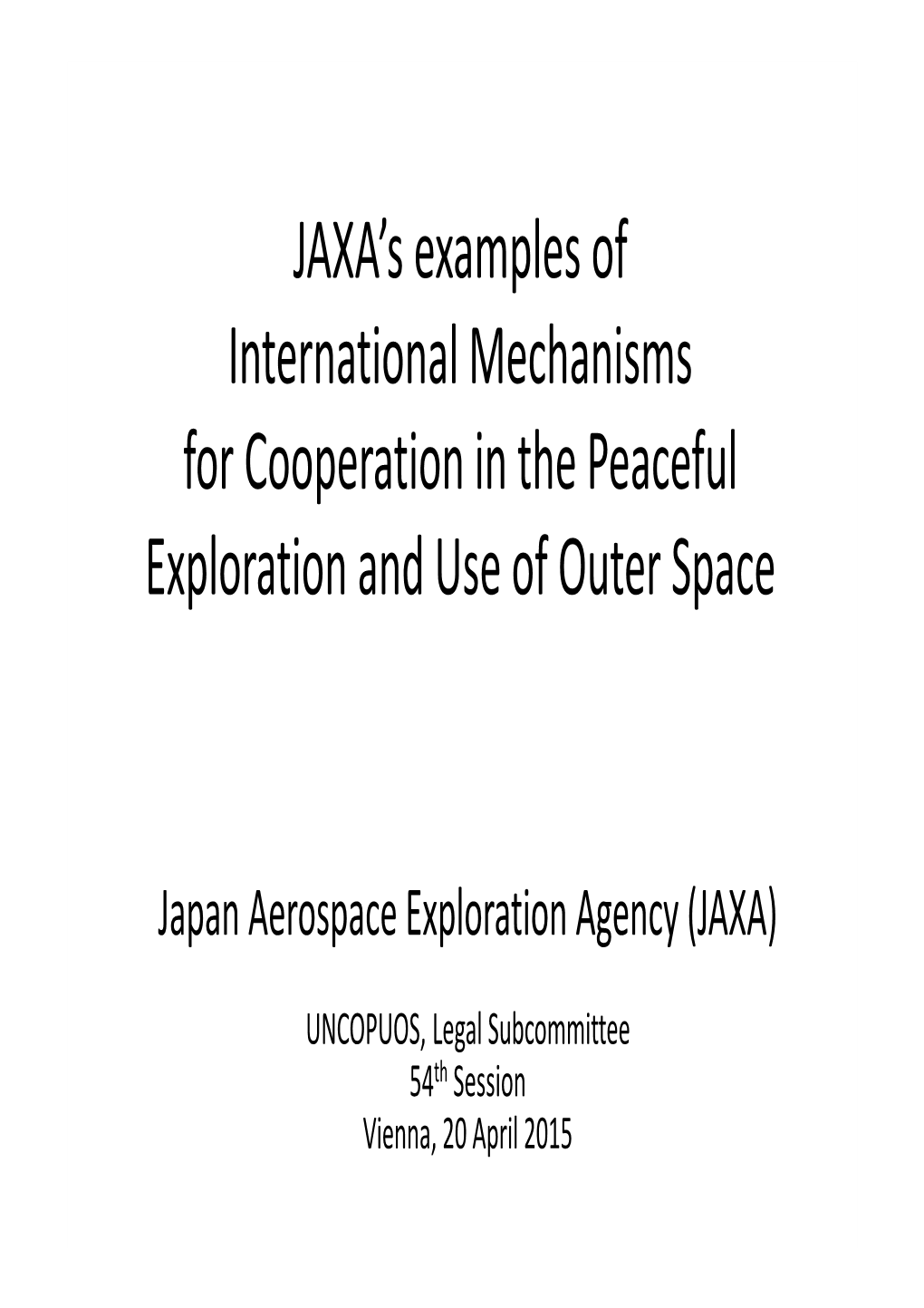 JAXA's Examples of International Mechanisms for Cooperation in The