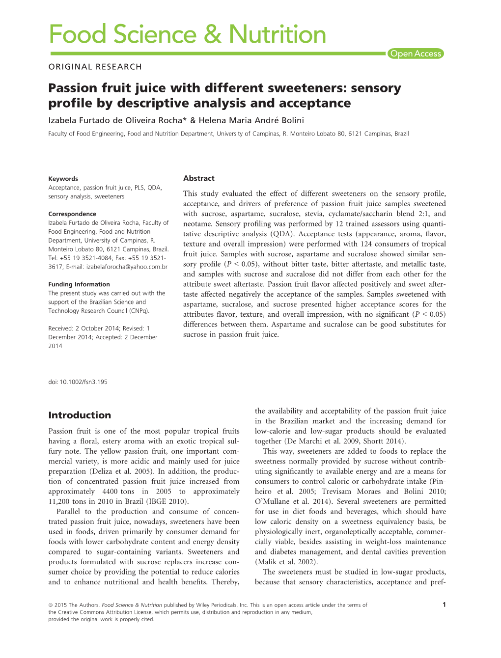 Passion Fruit Juice with Different Sweeteners: Sensory Proﬁle by Descriptive Analysis and Acceptance Izabela Furtado De Oliveira Rocha* & Helena Maria Andre� Bolini