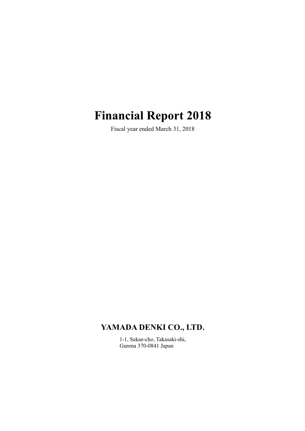 Financial Report 2018 Fiscal Year Ended March 31, 2018