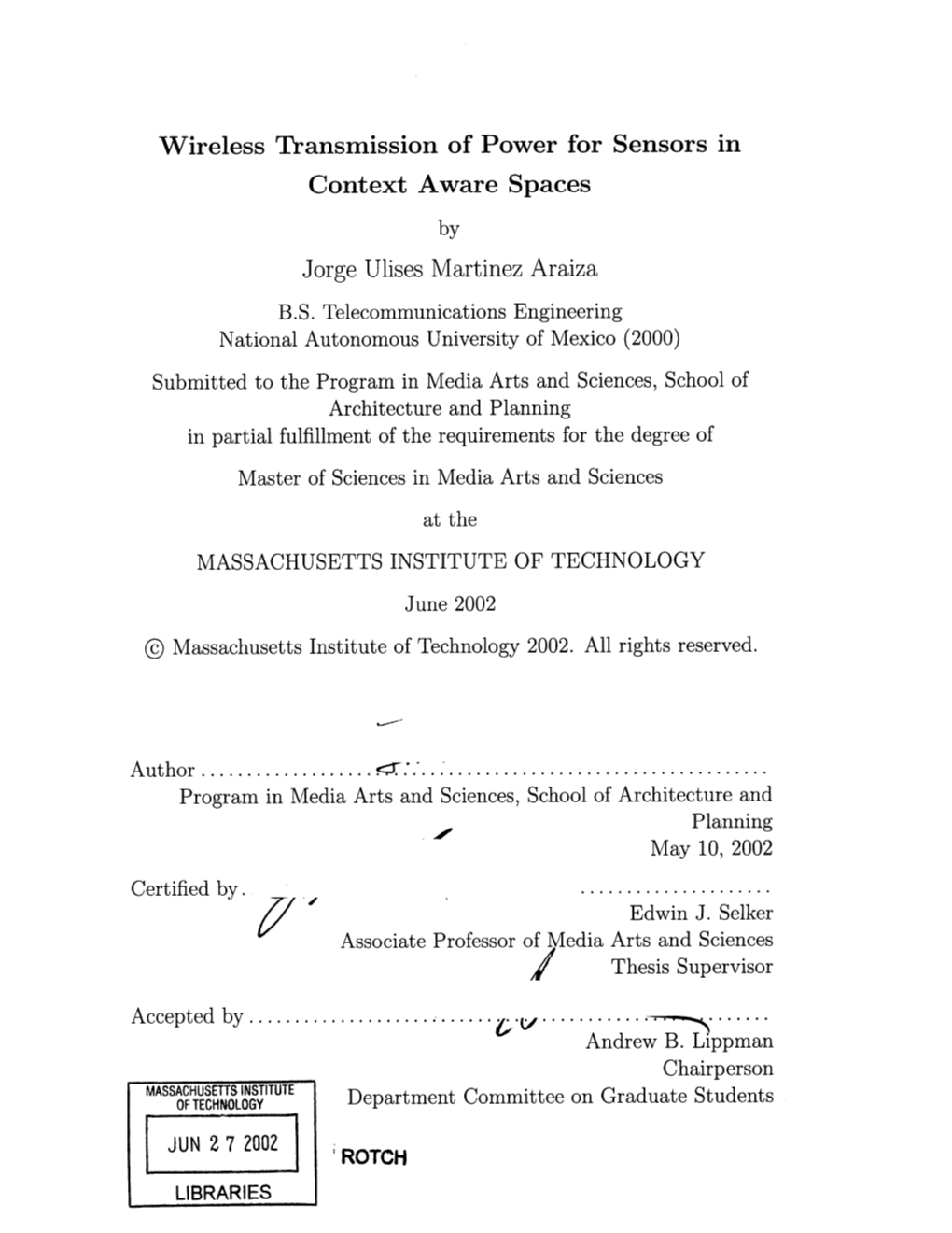 Wireless Transmission of Power for Sensors in Context Aware Spaces by Jorge Ulises Martinez Araiza B.S