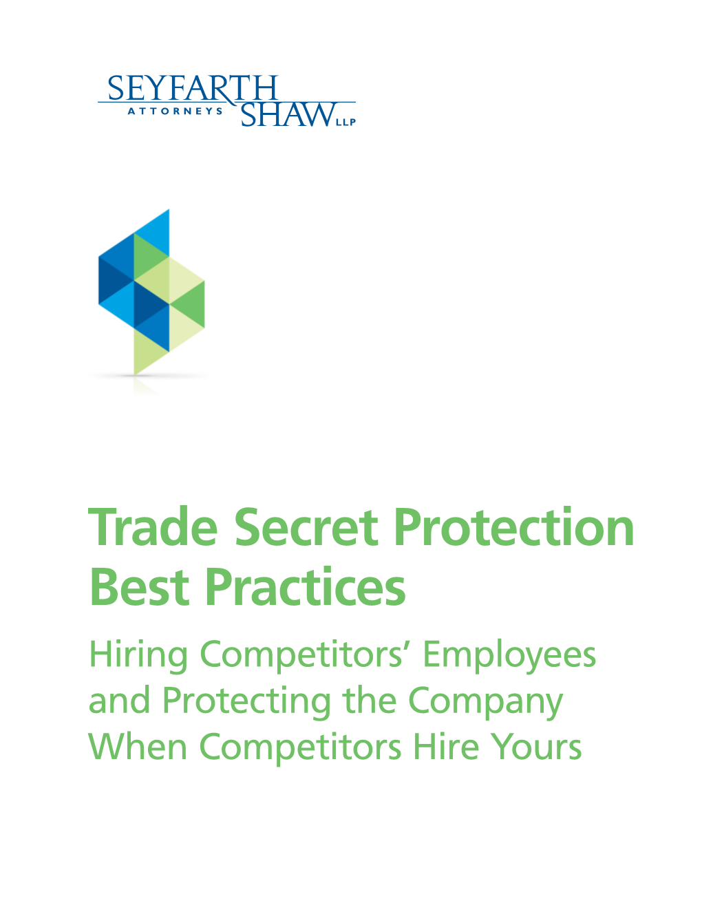 Trade Secret Protection Best Practices Hiring Competitors’ Employees and Protecting the Company When Competitors Hire Yours Presented By