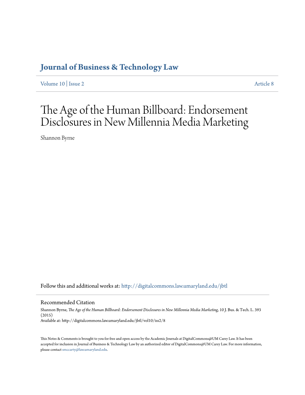 The Age of the Human Billboard: Endorsement Disclosures in New Millennia Media Marketing Shannon Byrne