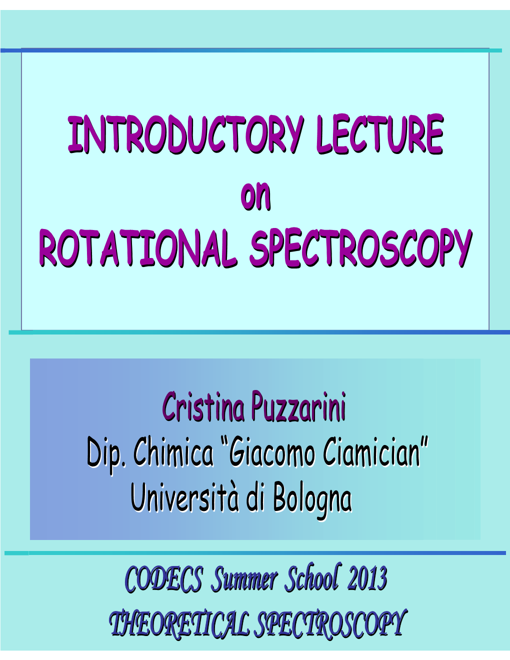 INTRODUCTORY LECTURE on ROTATIONAL SPECTROSCOPY