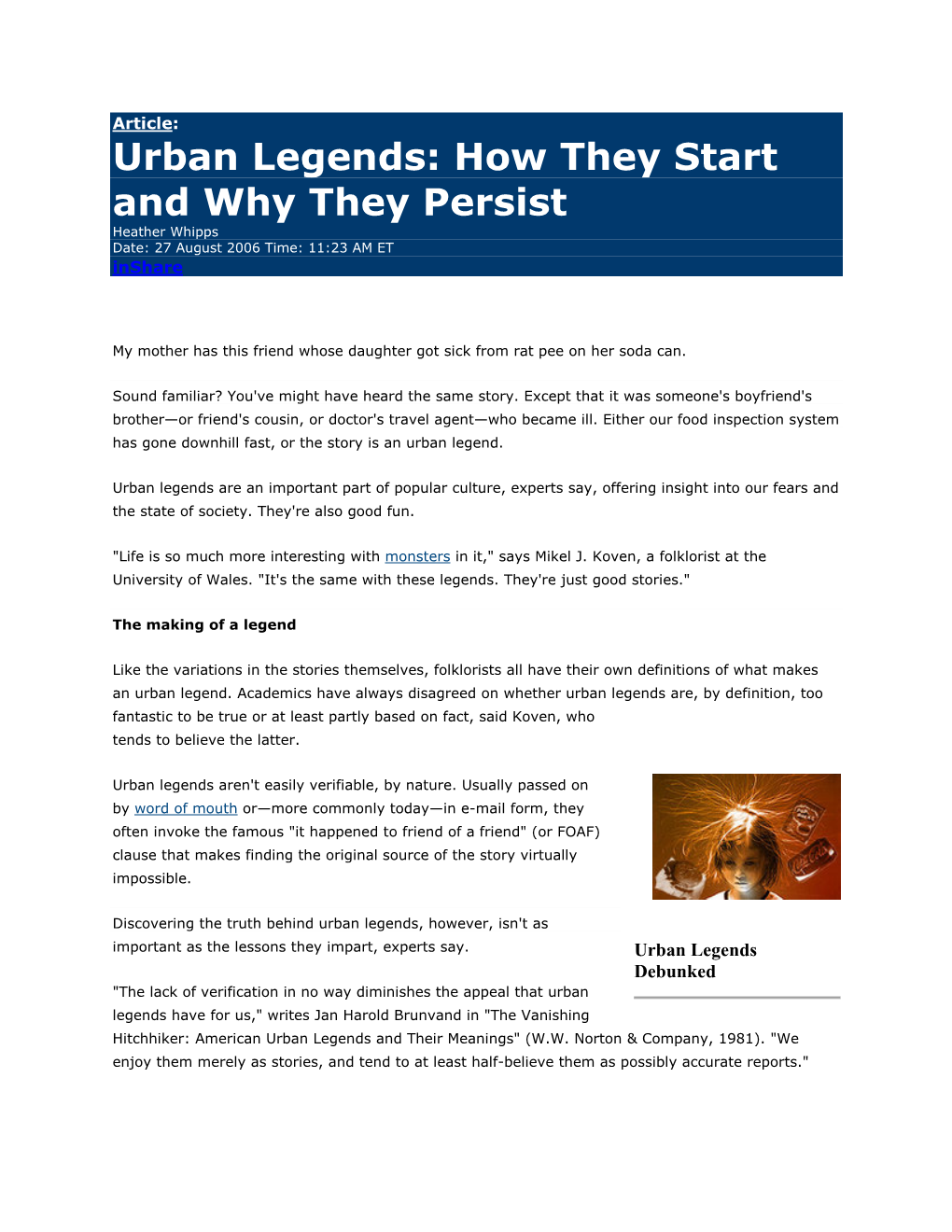 Urban Legends: How They Start and Why They Persist Heather Whipps Date: 27 August 2006 Time: 11:23 AM ET Inshare