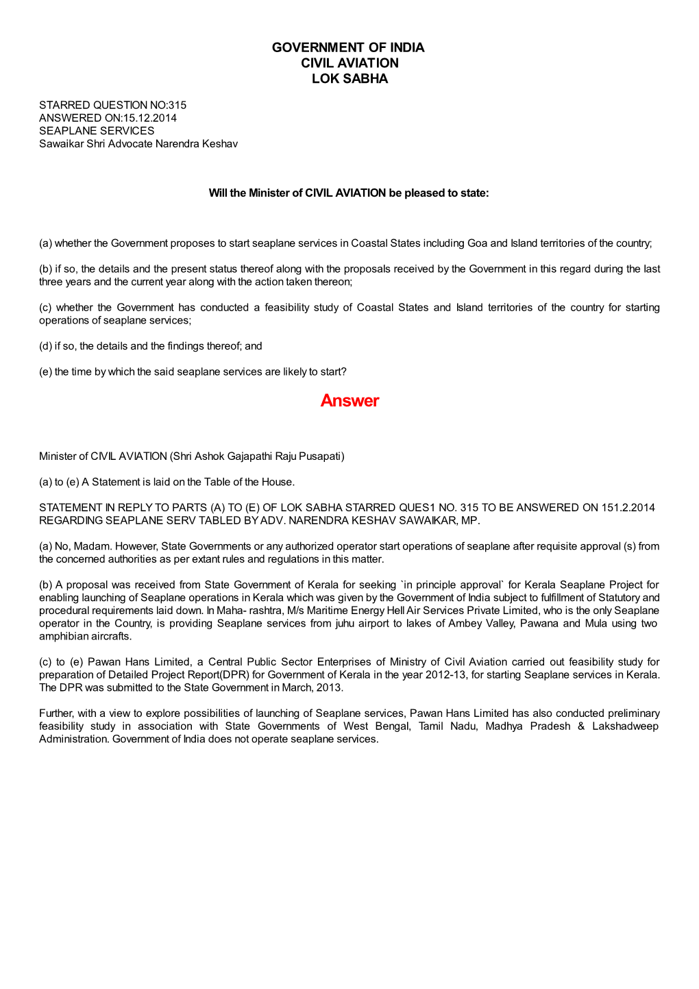 ANSWERED ON:15.12.2014 SEAPLANE SERVICES Sawaikar Shri Advocate Narendra Keshav