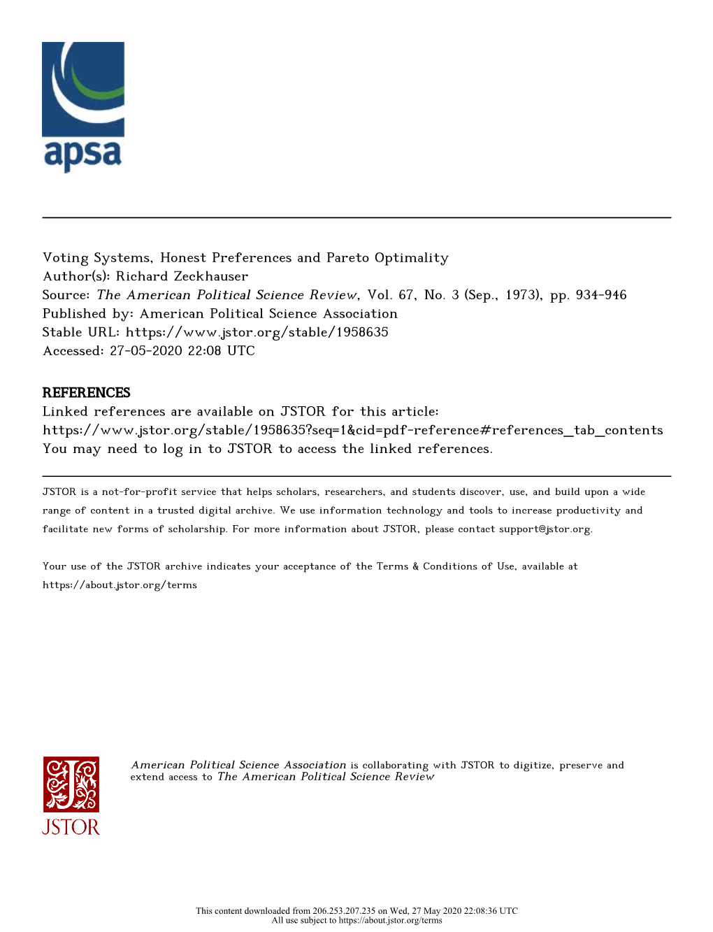 Voting Systems, Honest Preferences and Pareto Optimality Author(S): Richard Zeckhauser Source: the American Political Science Review, Vol