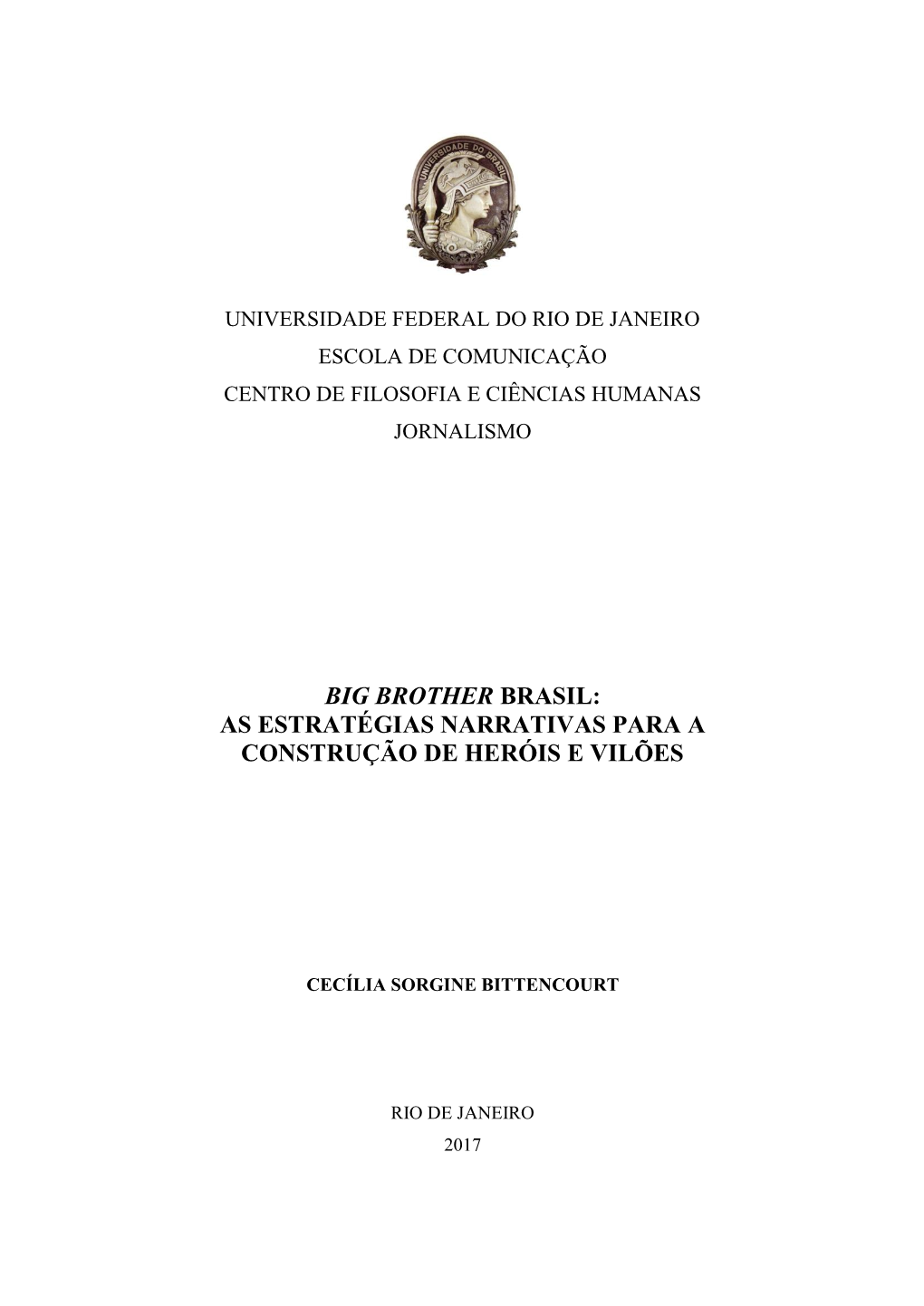 Big Brother Brasil: As Estratégias Narrativas Para a Construção De Heróis E Vilões