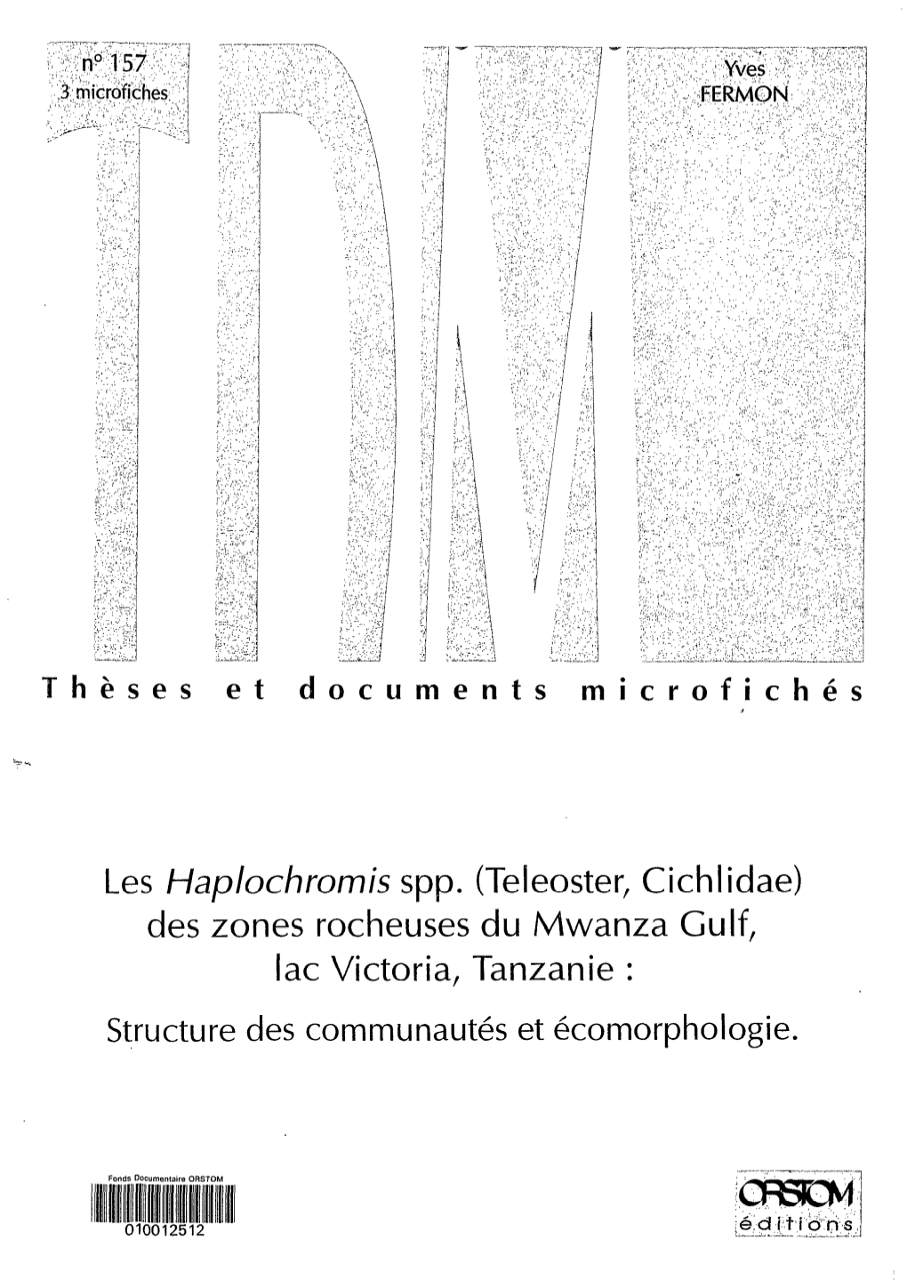 Les Haplochromis Spp. (Teleoster, Cichlidae) Des Zones Rocheuses Du Mwanza Gulf, Lac Victoria, Tanzanie : Structure Des Communautés Et Écomorphologie