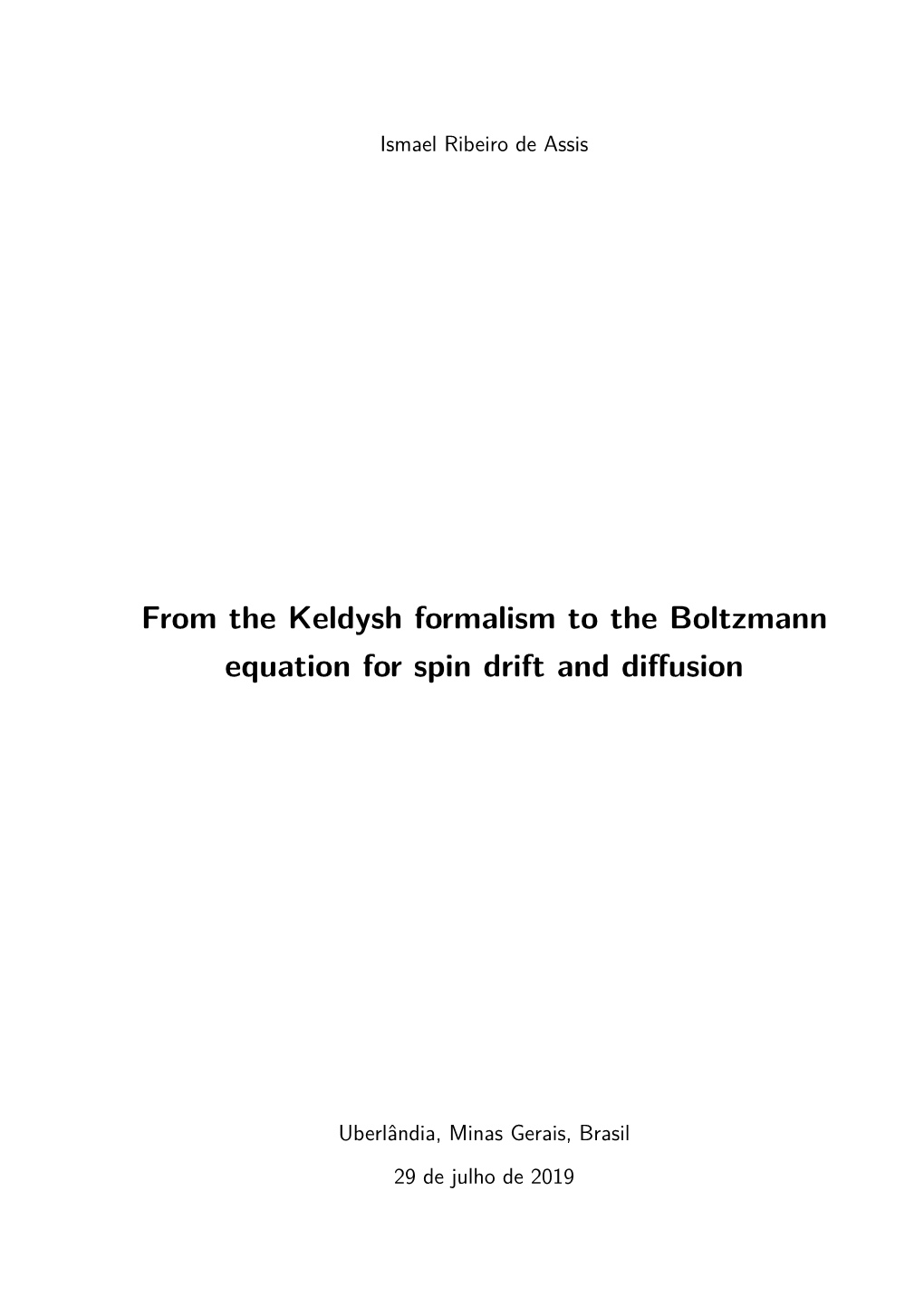 From the Keldysh Formalism to the Boltzmann Equation for Spin Drift and Diﬀusion