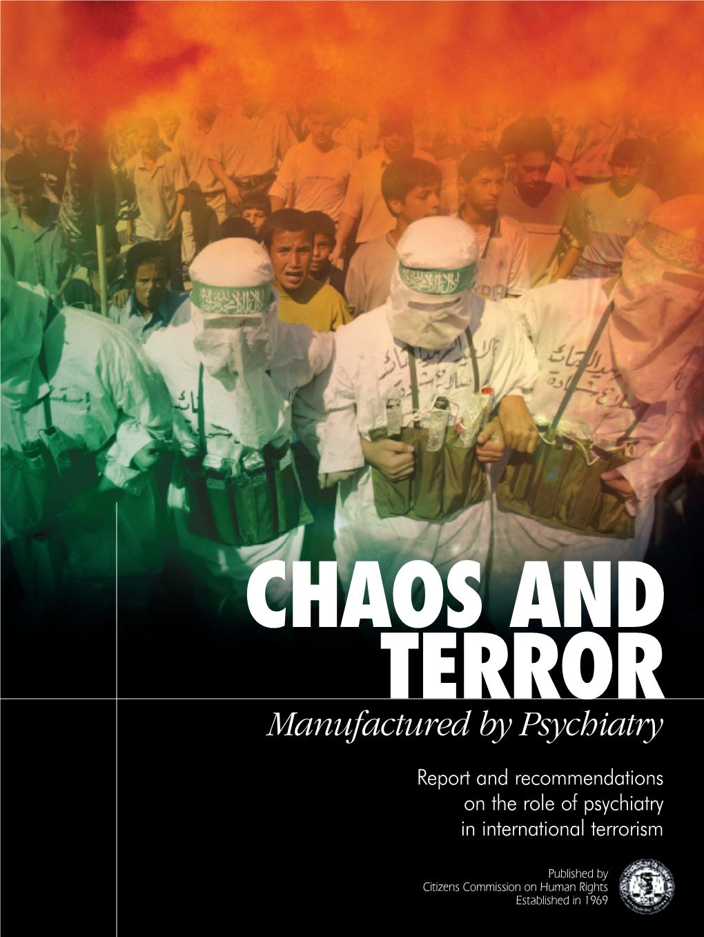 Chaos and Terror – Manufactured by Psychiatry