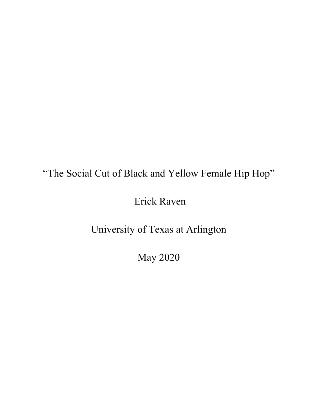 “The Social Cut of Black and Yellow Female Hip Hop” Erick Raven