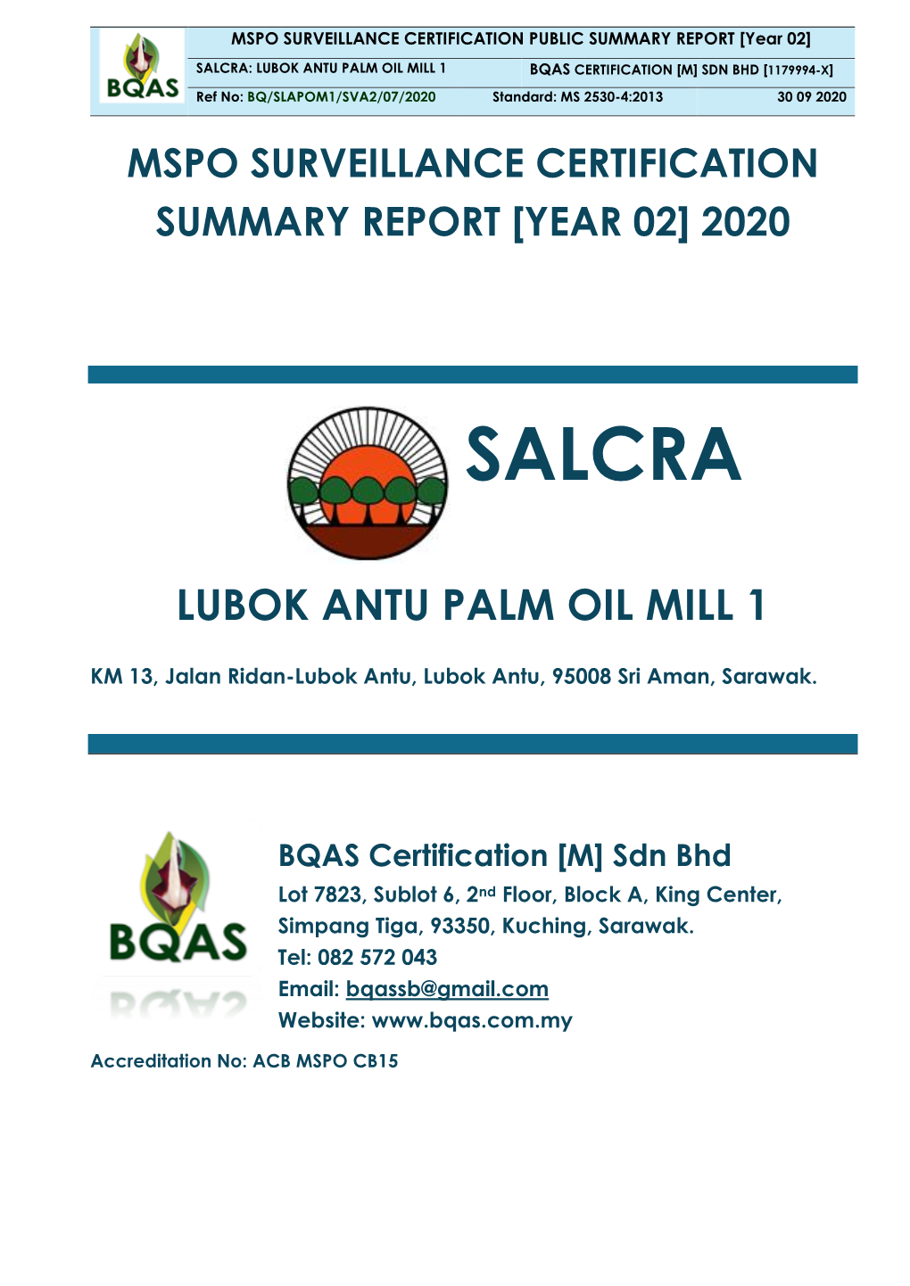 SALCRA: LUBOK ANTU PALM OIL MILL 1 BQAS CERTIFICATION [M] SDN BHD [1179994-X] Ref No: BQ/SLAPOM1/SVA2/07/2020 Standard: MS 2530-4:2013 30 09 2020