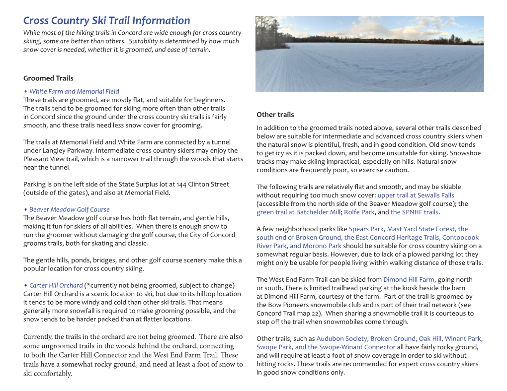 Cross Country Ski Trail Information While Most of the Hiking Trails in Concord Are Wide Enough for Cross Country Skiing, Some Are Better Than Others