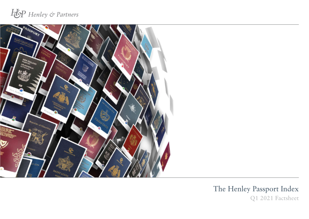 The Henley Passport Index Q1 2021 Factsheet the Henley Passport Index: Q1 2021 Factsheet