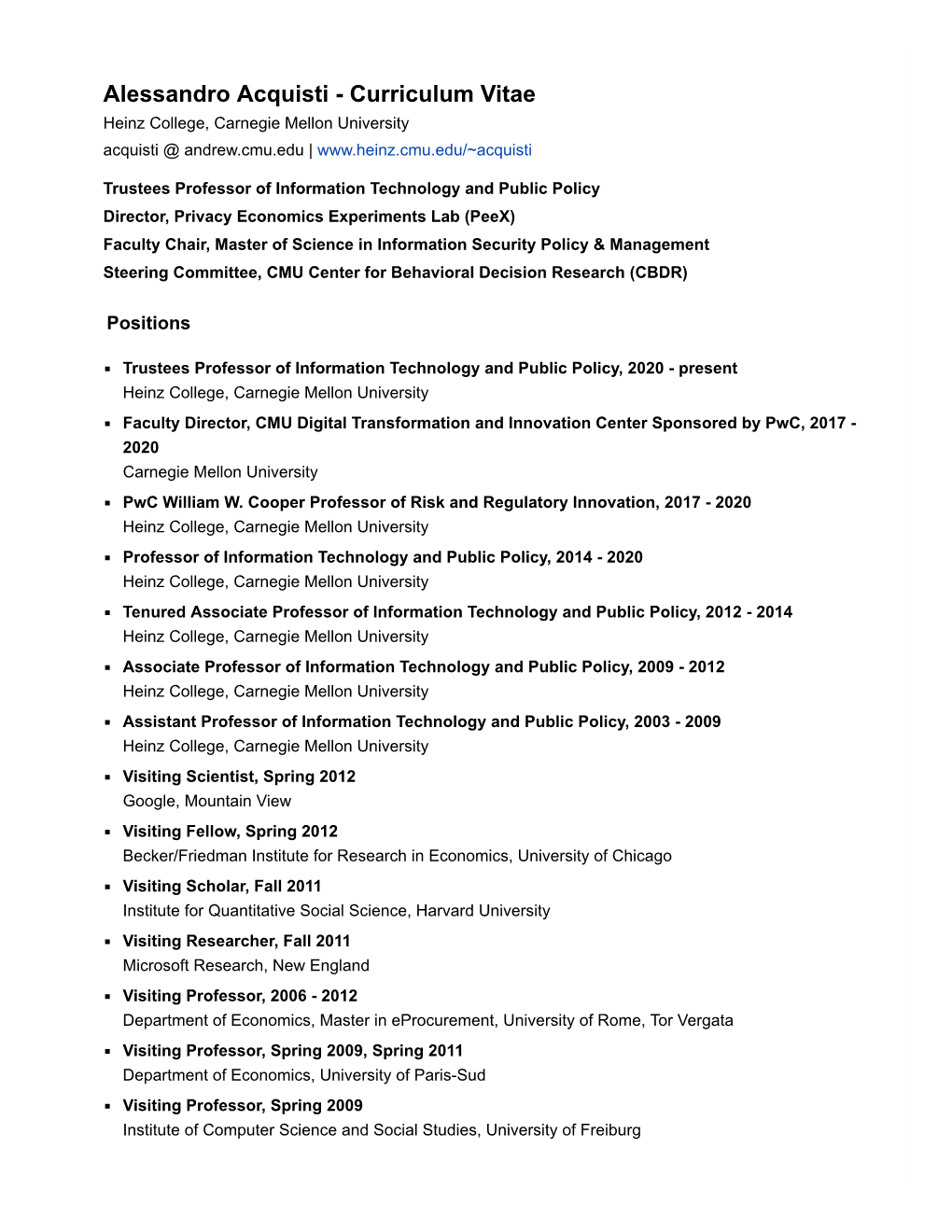 Alessandro Acquisti - Curriculum Vitae Heinz College, Carnegie Mellon University Acquisti @ Andrew.Cmu.Edu |