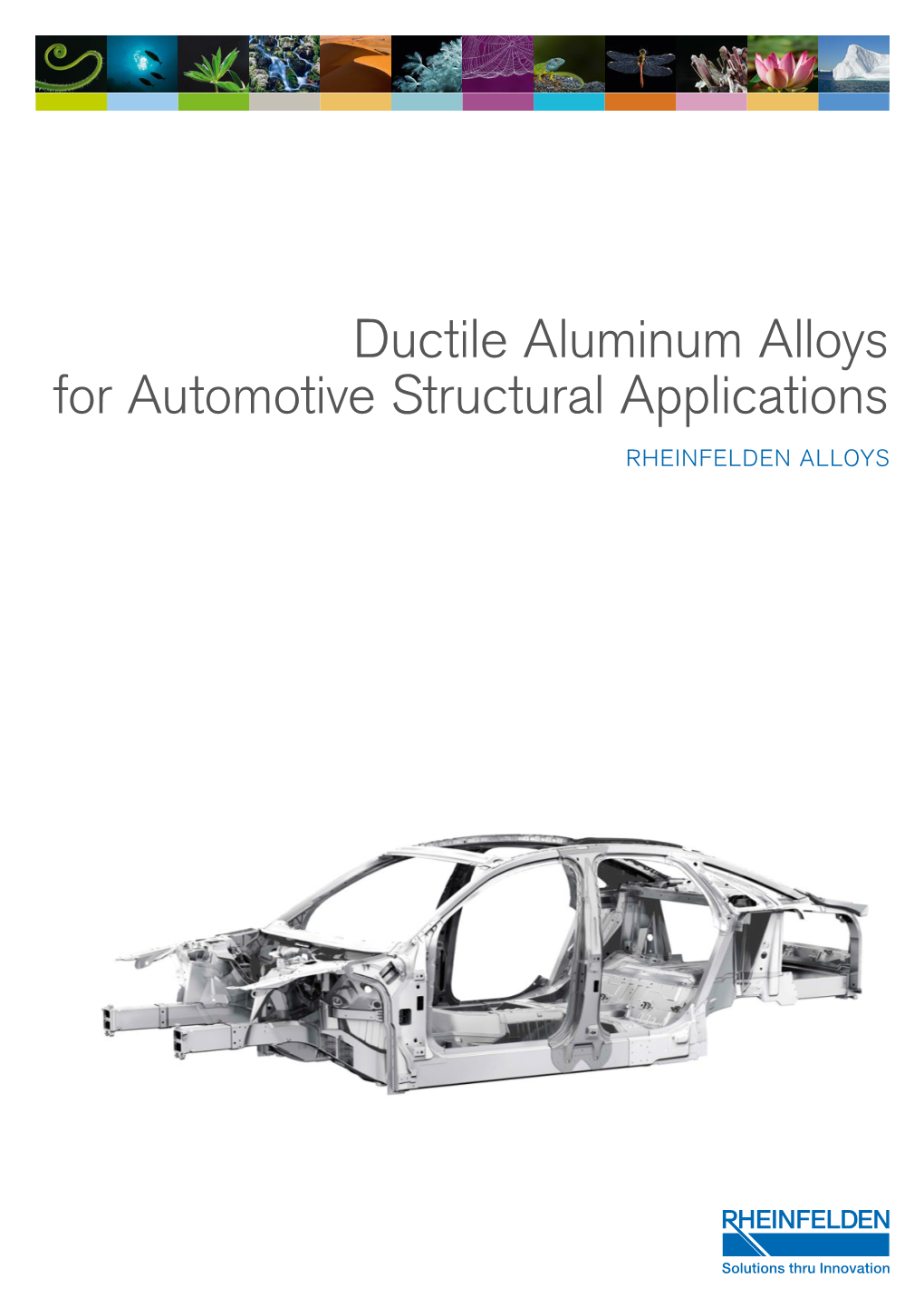 Ductile Aluminum Alloys for Automotive Structural Applications RHEINFELDEN ALLOYS