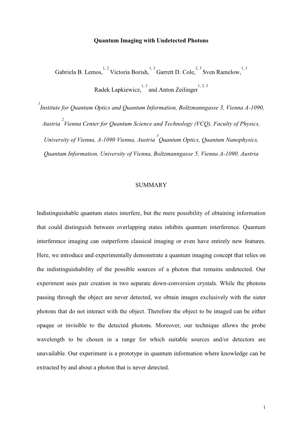 Quantum Imaging with Undetected Photons Gabriela B. Lemos, Victoria Borish, Garrett D. Cole, Sven Ramelow, Radek Lapkiewicz, An