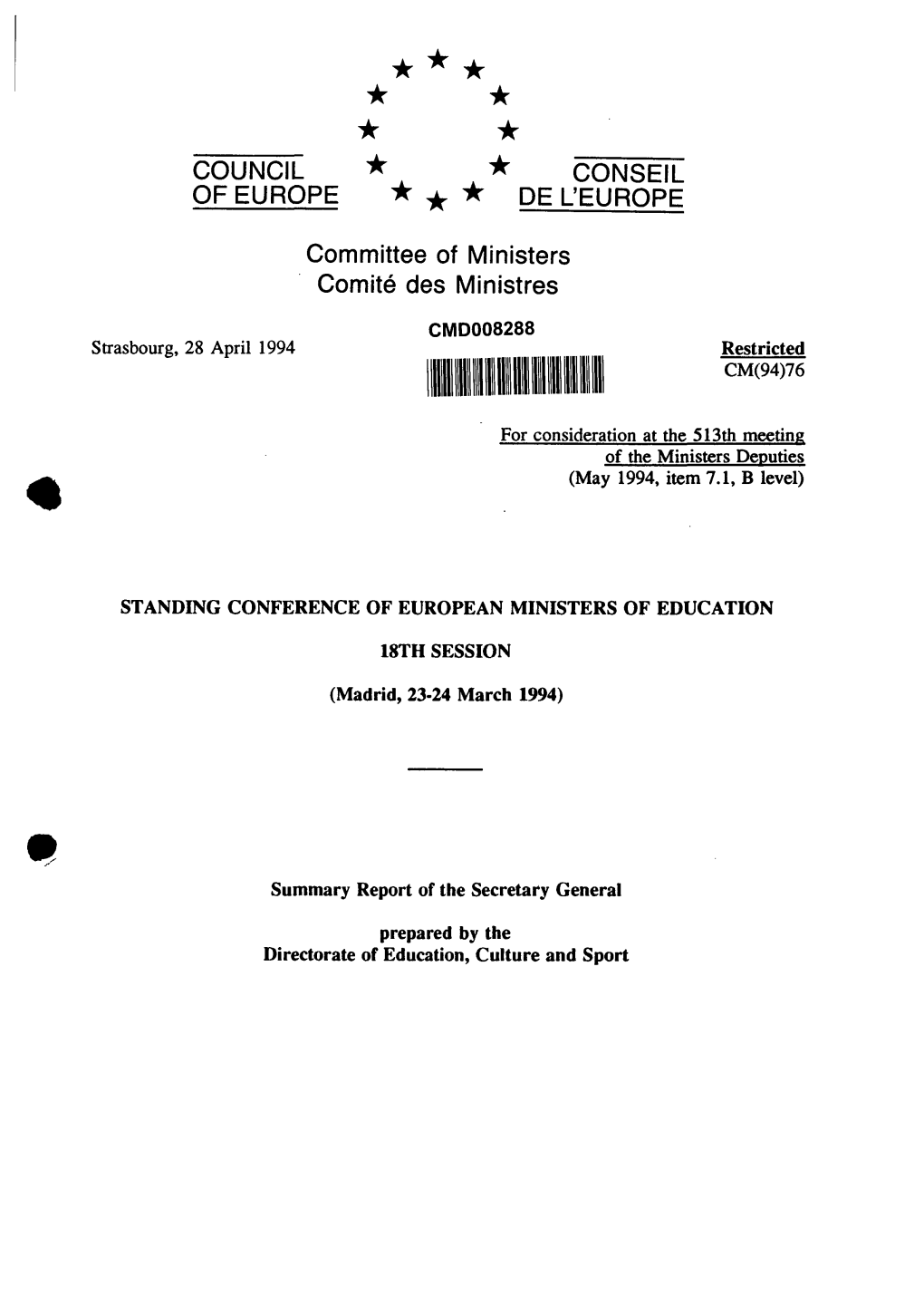 STANDING CONFERENCE of EUROPEAN MINISTERS of EDUCATION 18TH SESSION (Madrid, 23-24 March 1994) : Summary Report of the Secretary