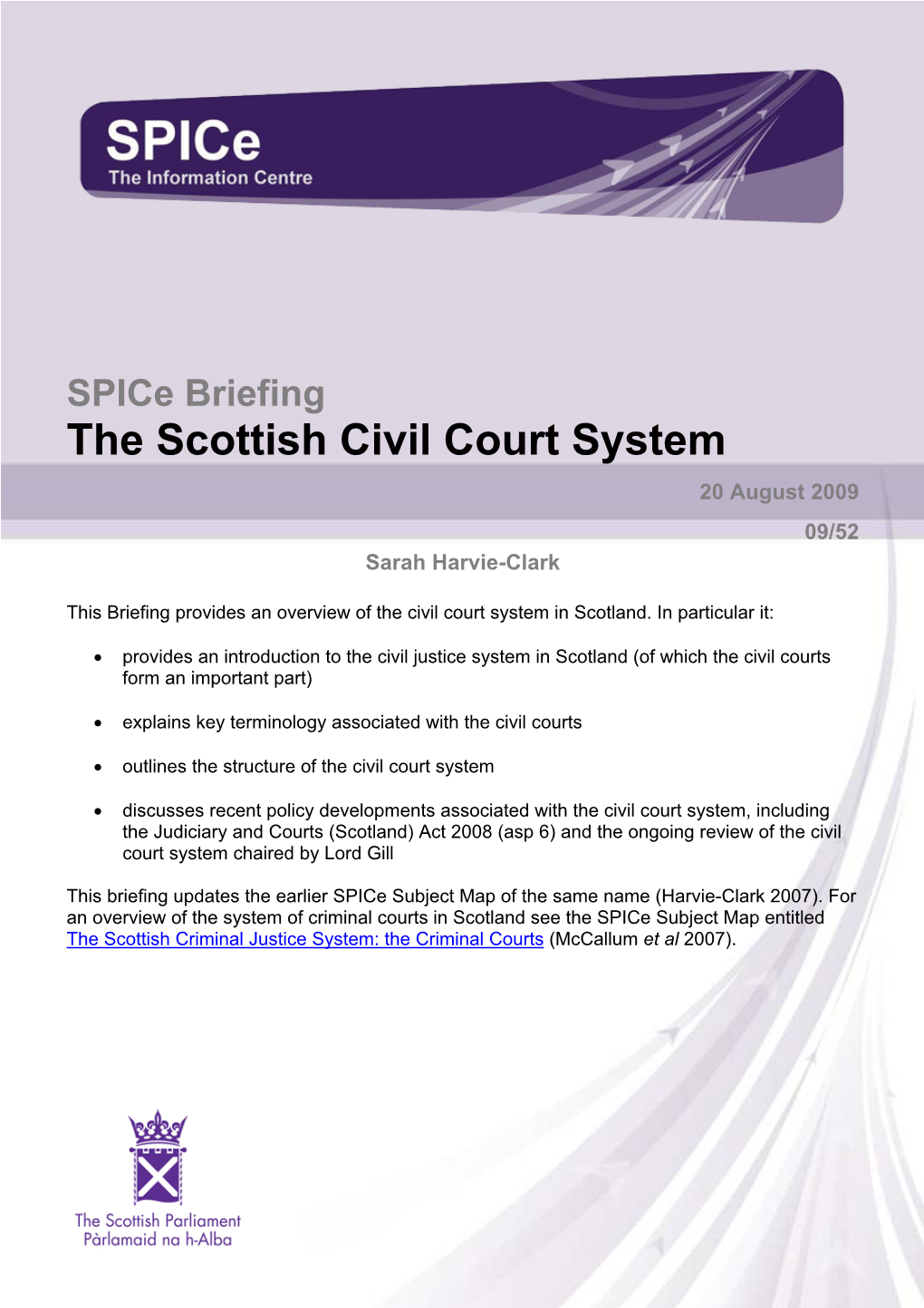 Spice Briefing the Scottish Civil Court System 20 August 2009 09/52 Sarah Harvie-Clark