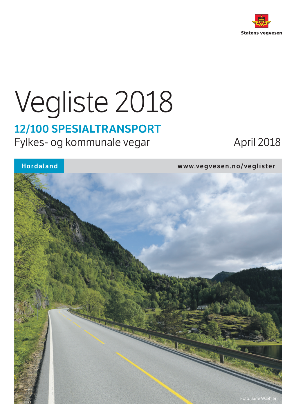 Vegliste 2018 12/100 SPESIALTRANSPORT Fylkes- Og Kommunale Vegar April 2018