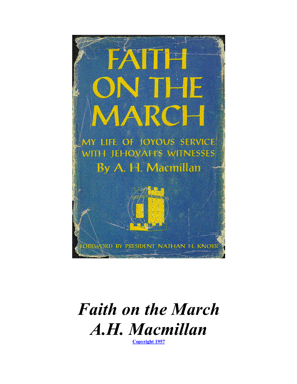 Faith on the March A.H. Macmillan Copyright 1957 PART ONE