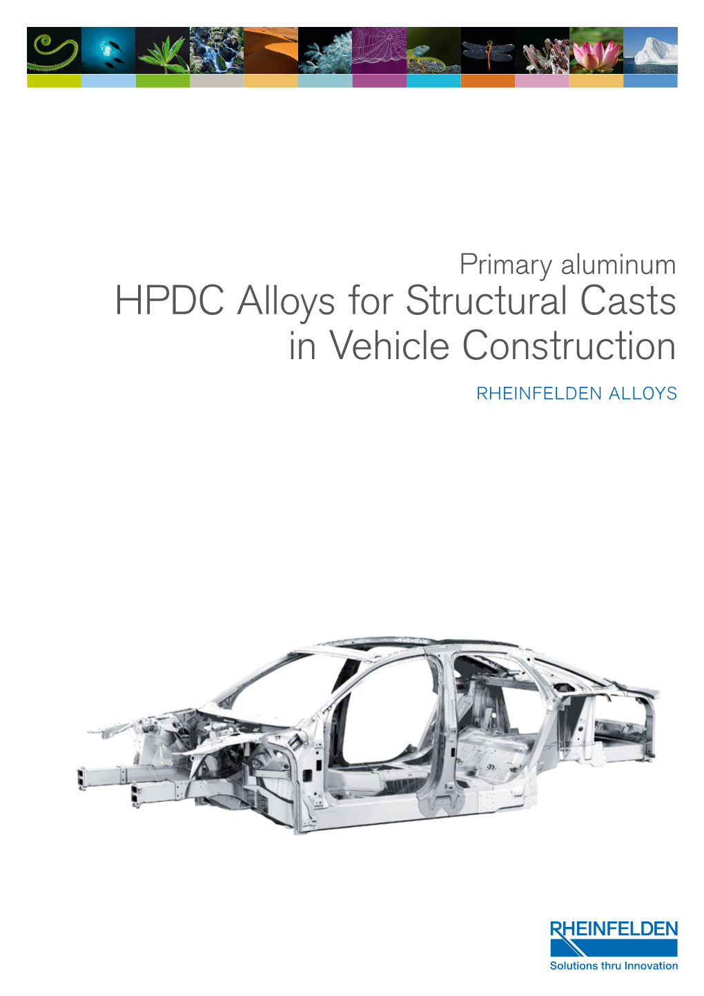 HPDC Alloys for Structural Casts in Vehicle Construction RHEINFELDEN ALLOYS