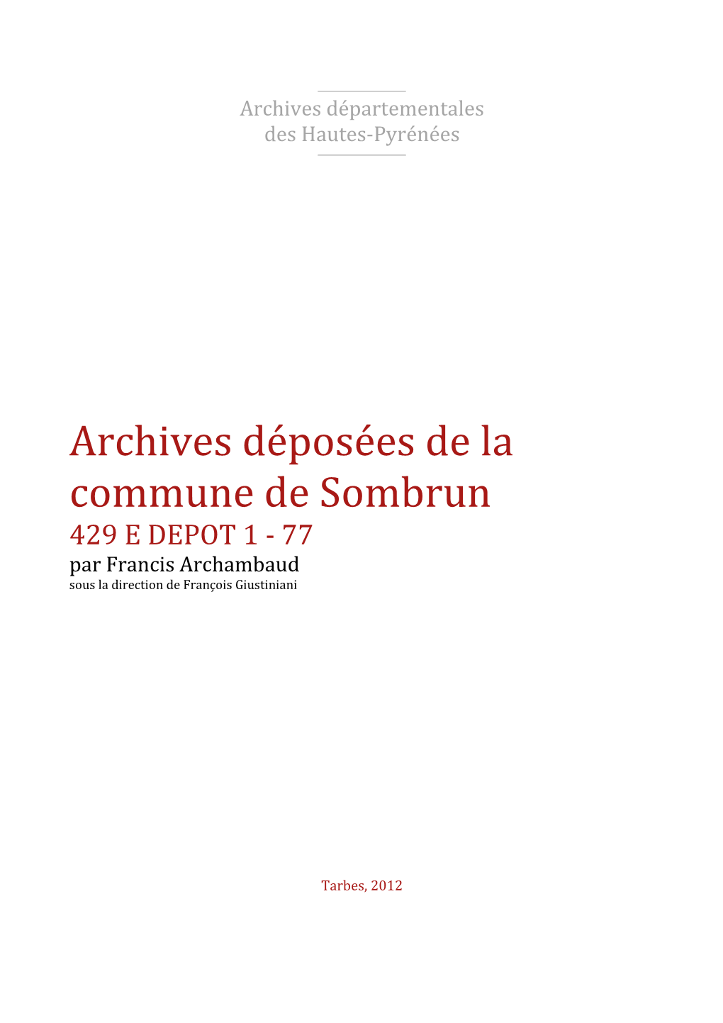 Archives Déposées De La Commune De Sombrun 429 E DEPOT 1 - 77 Par Francis Archambaud Sous La Direction De François Giustiniani