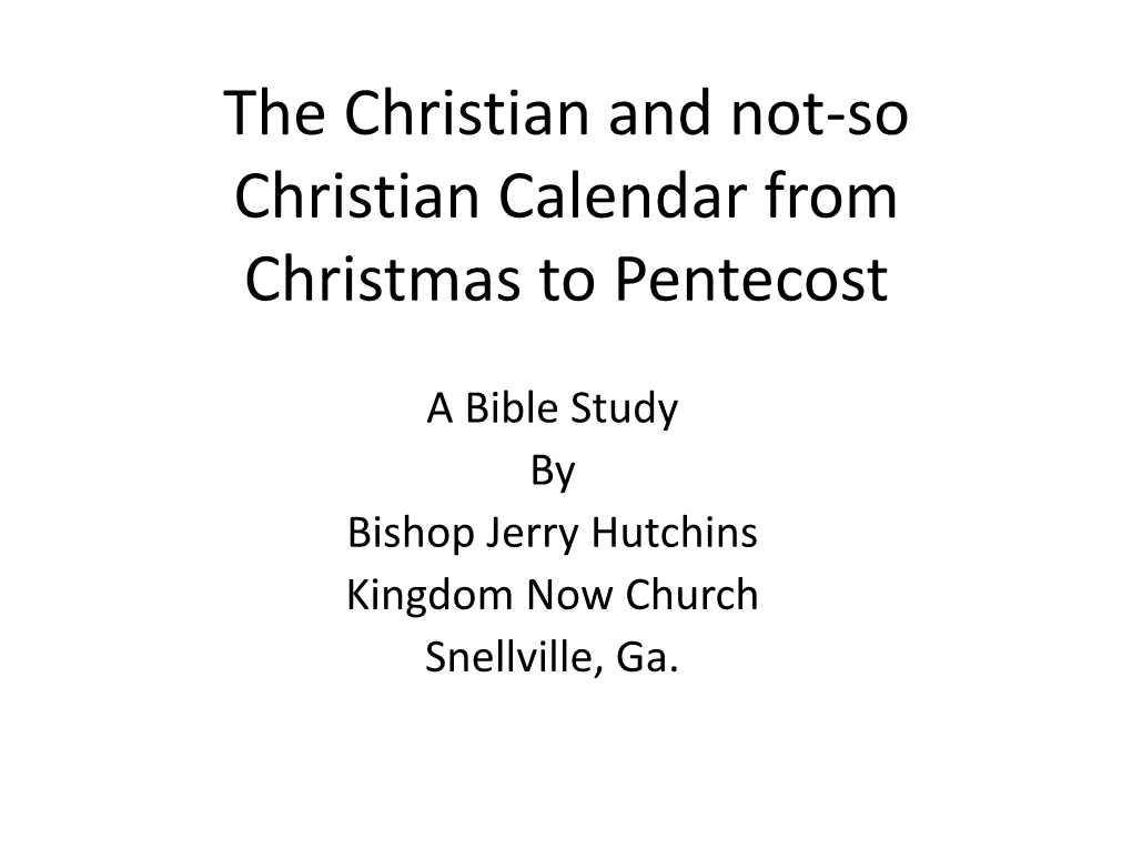 The Christian and Not-So Christian Calendar from Christmas to Pentecost