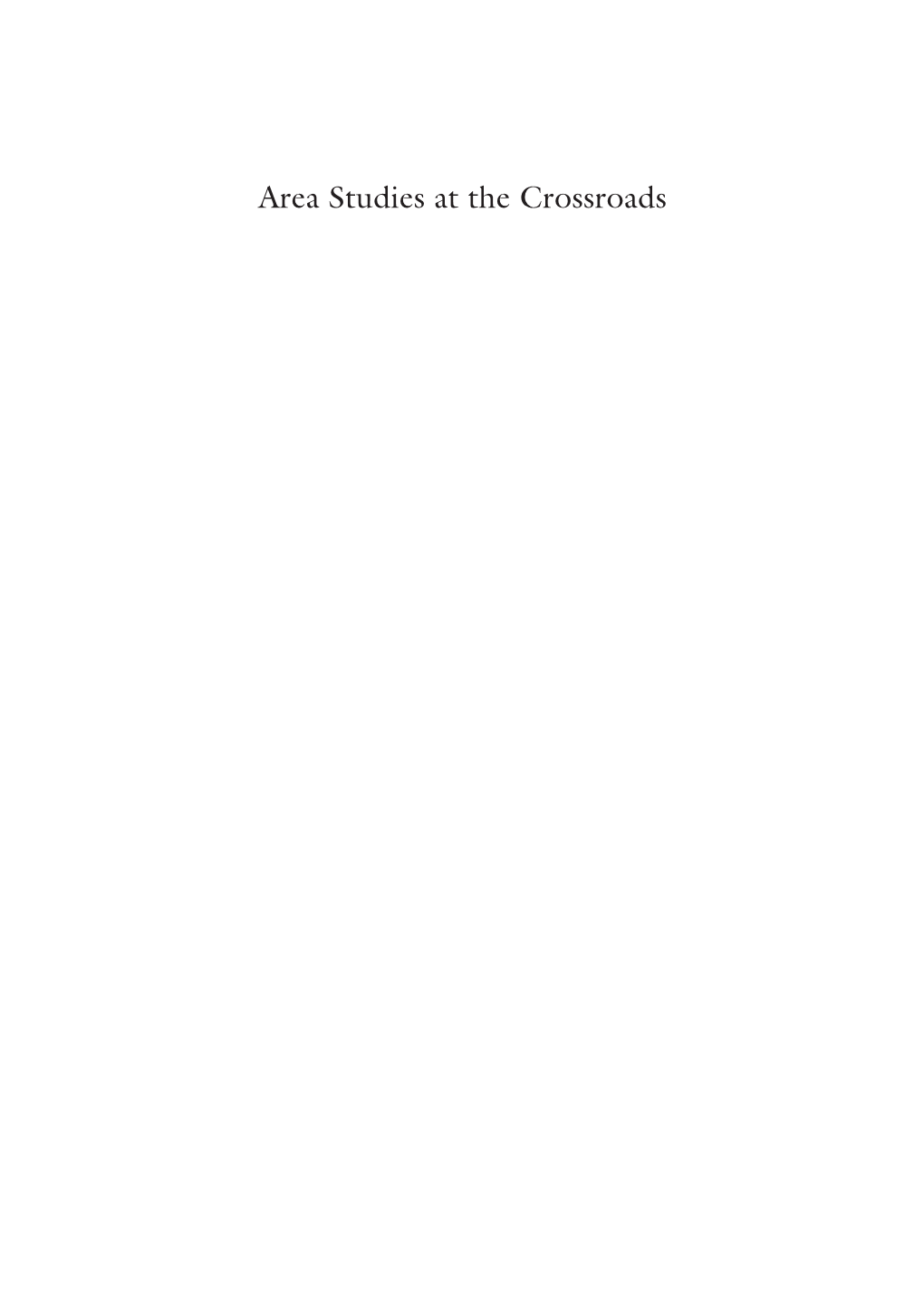 Area Studies at the Crossroads Katja Mielke • Anna-Katharina Hornidge Editors Area Studies at the Crossroads