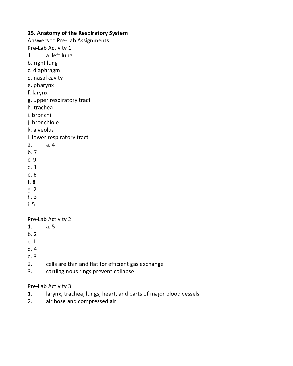 25. Anatomy of the Respiratory System Answers to Pre-Lab Assignments Pre-Lab Activity 1: 1