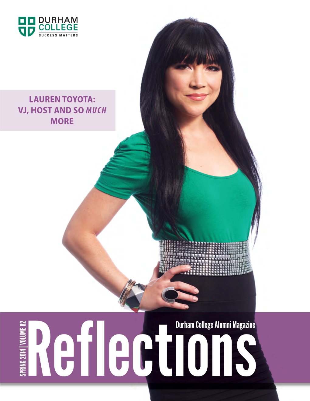 Lauren Toyota: Vj, Host and So Much More Spring 2014 | Volume 82 Message from Thepresident Alumni Association