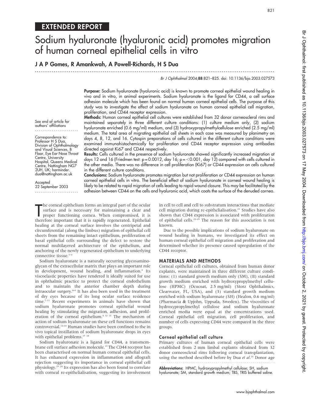 (Hyaluronic Acid) Promotes Migration of Human Corneal Epithelial Cells in Vitro J a P Gomes, R Amankwah, a Powell-Richards, H S Dua