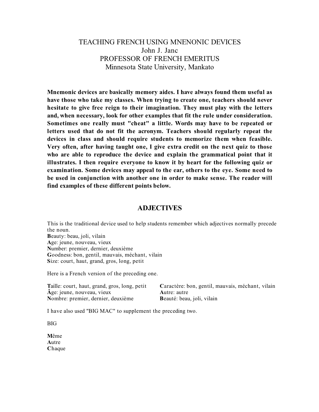 TEACHING FRENCH USING MNENONIC DEVICES John J. Janc PROFESSOR of FRENCH EMERITUS Minnesota State University, Mankato