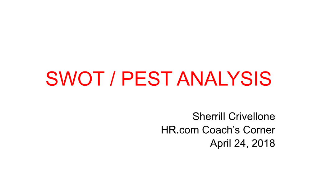 Swot / Pest Analysis