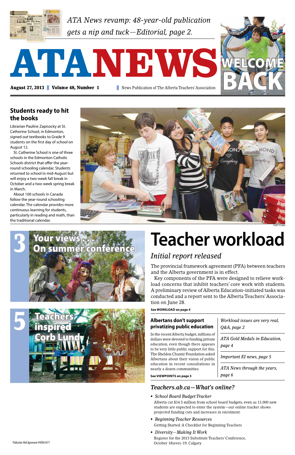 Teacher Workload 3 on Summer Conference Initial Report Released the Provincial Framework Agreement (PFA) Between Teachers and the Alberta Government Is in Effect