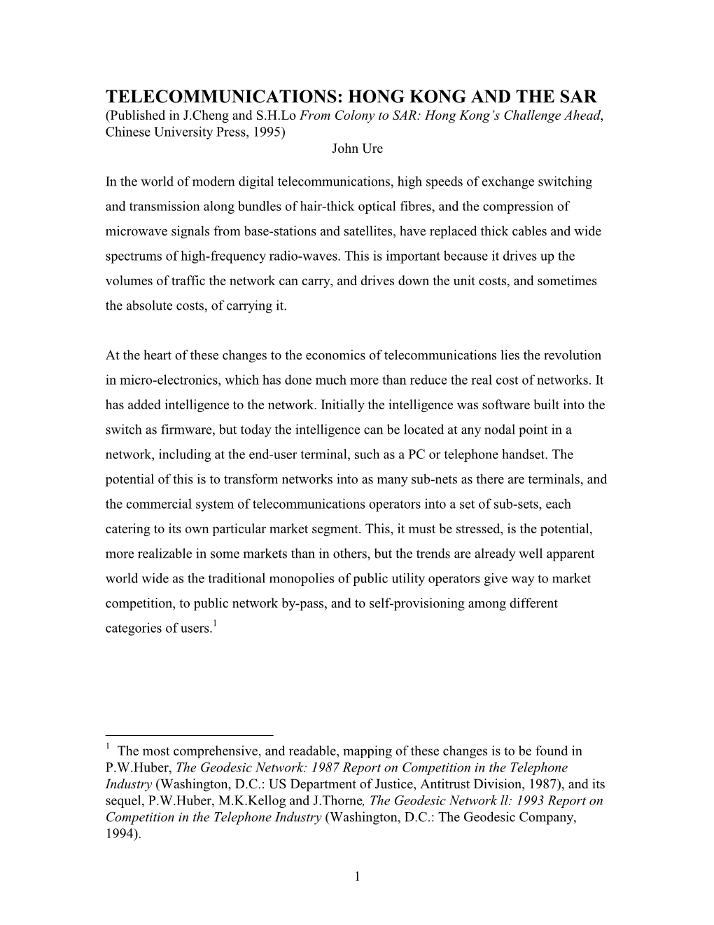 TELECOMMUNICATIONS: HONG KONG and the SAR (Published in J.Cheng and S.H.Lo from Colony to SAR: Hong Kong’S Challenge Ahead, Chinese University Press, 1995) John Ure