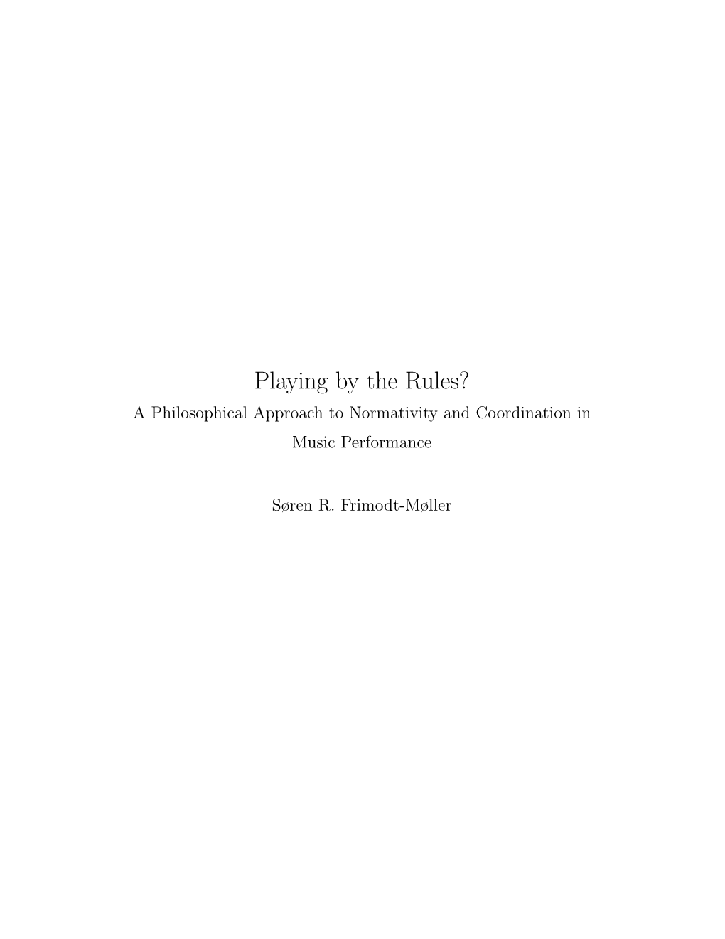 Playing by the Rules? a Philosophical Approach to Normativity and Coordination in Music Performance