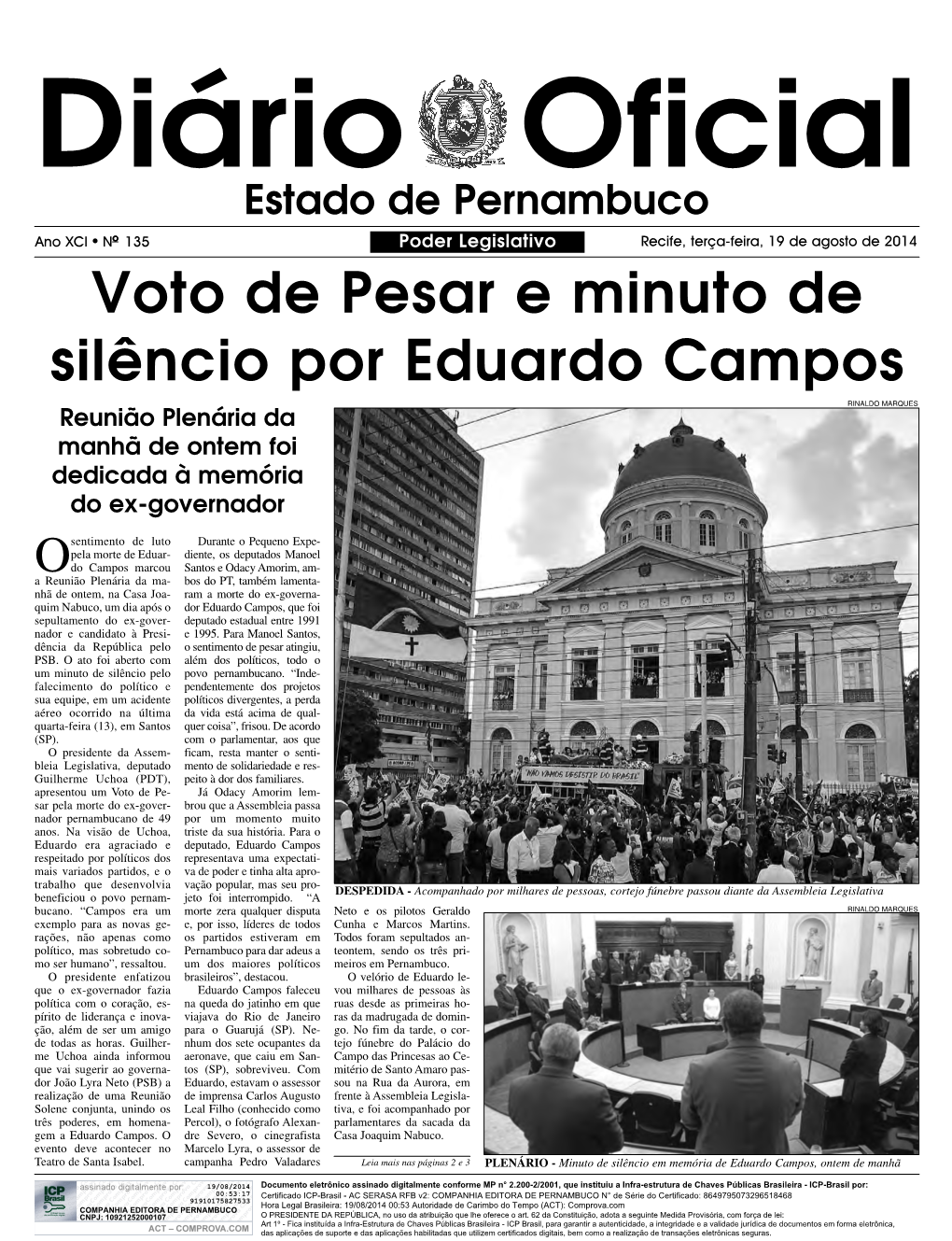 Voto De Pesar E Minuto De Silêncio Por Eduardo Campos RINALDO MARQUES Reunião Plenária Da Manhã De Ontem Foi Dedicada À Memória Do Ex-Governador