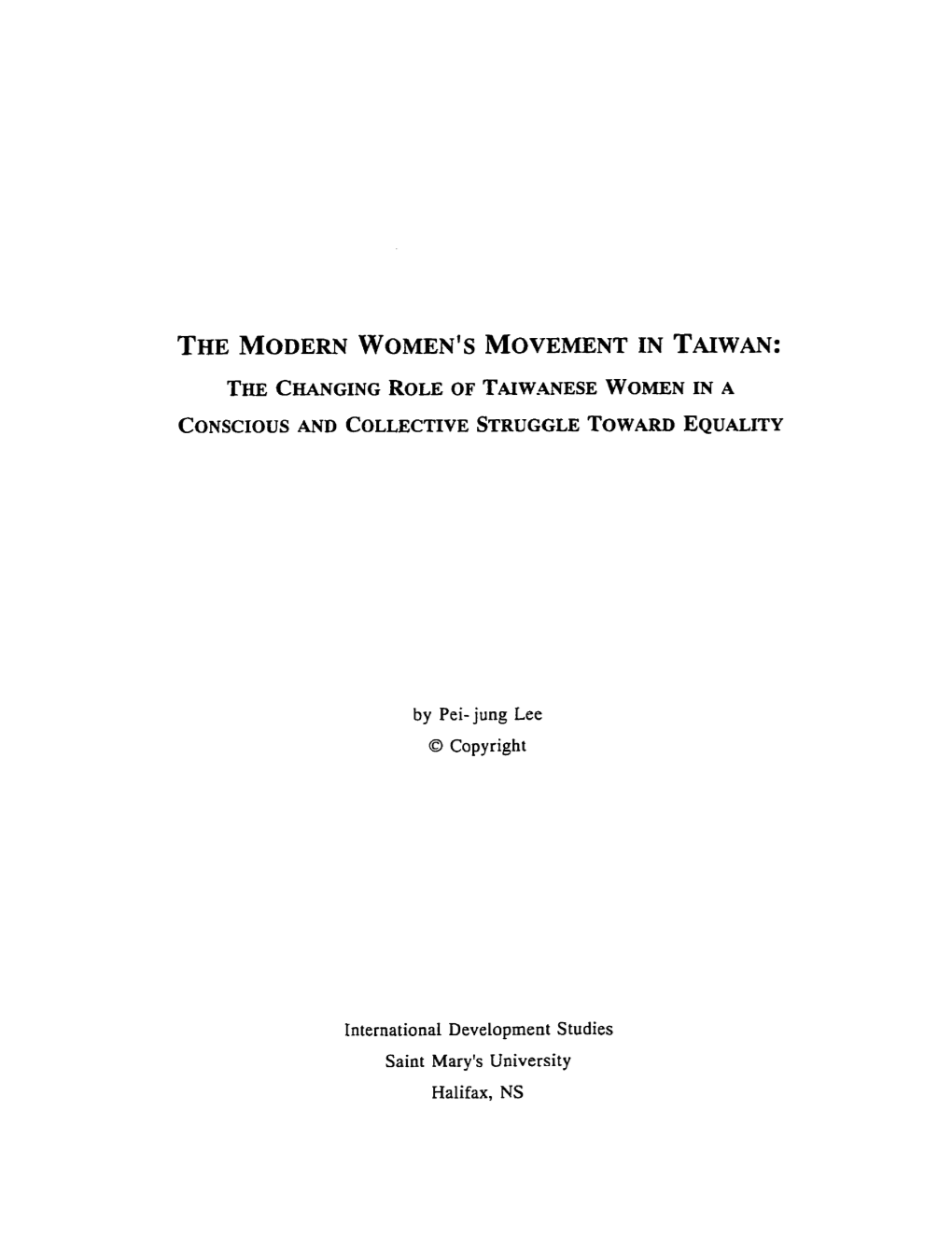 The Modern Women's Movement in Taiwan: the Changing Role of Taiwanese Women in a Conscious and Collective Struggle Toward Equality