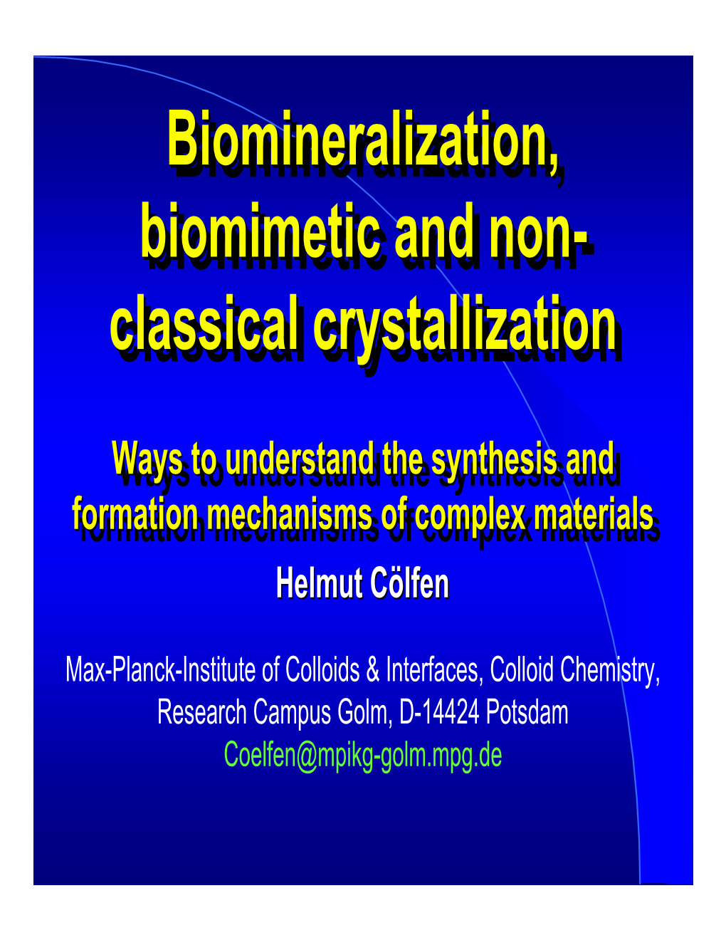 Biomineralization, Biomimetic and Non- Classical Crystallization