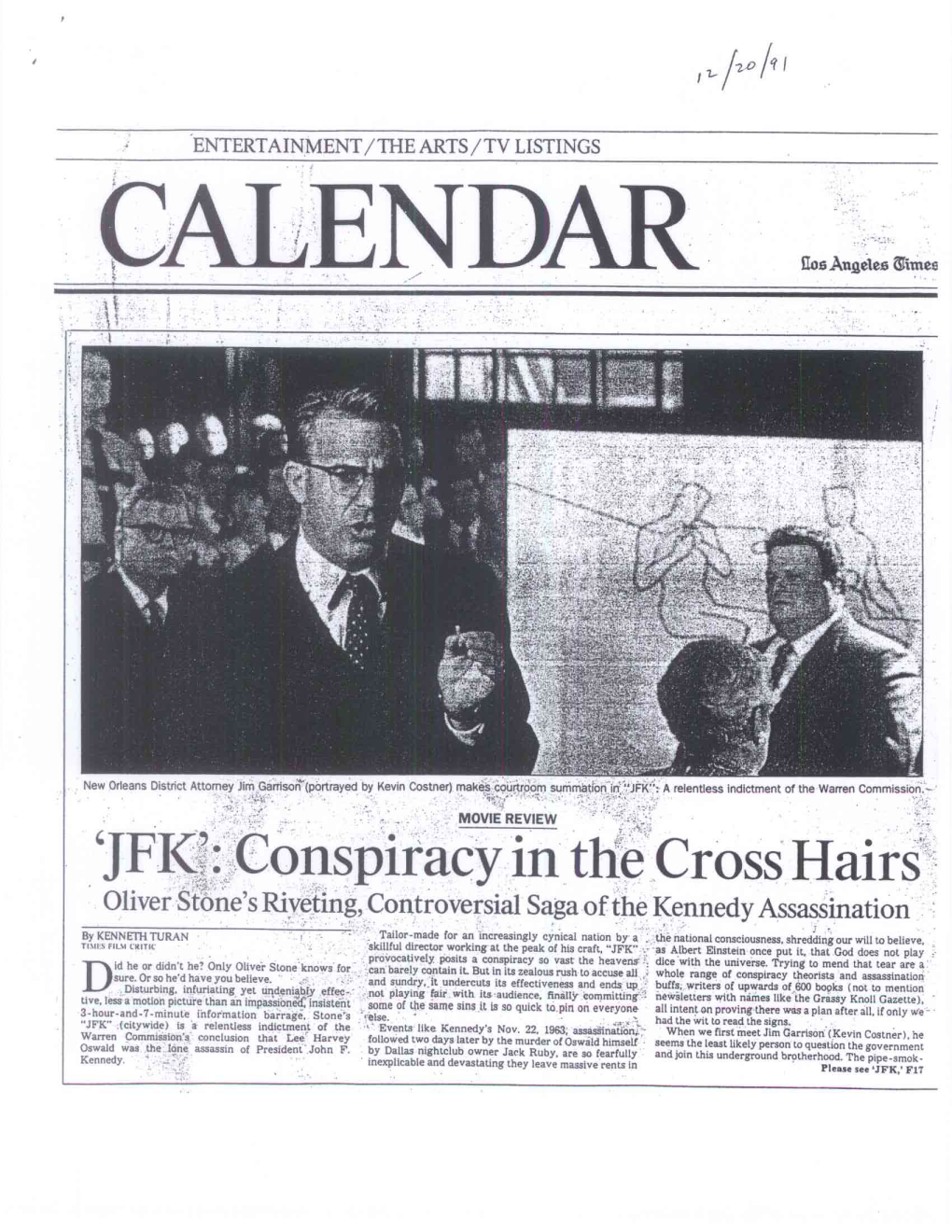 `JFK': Conspiracy in the Cross Hairs Oliver Stone's Riveting, Controversial Saga of the Kennedy Assassination