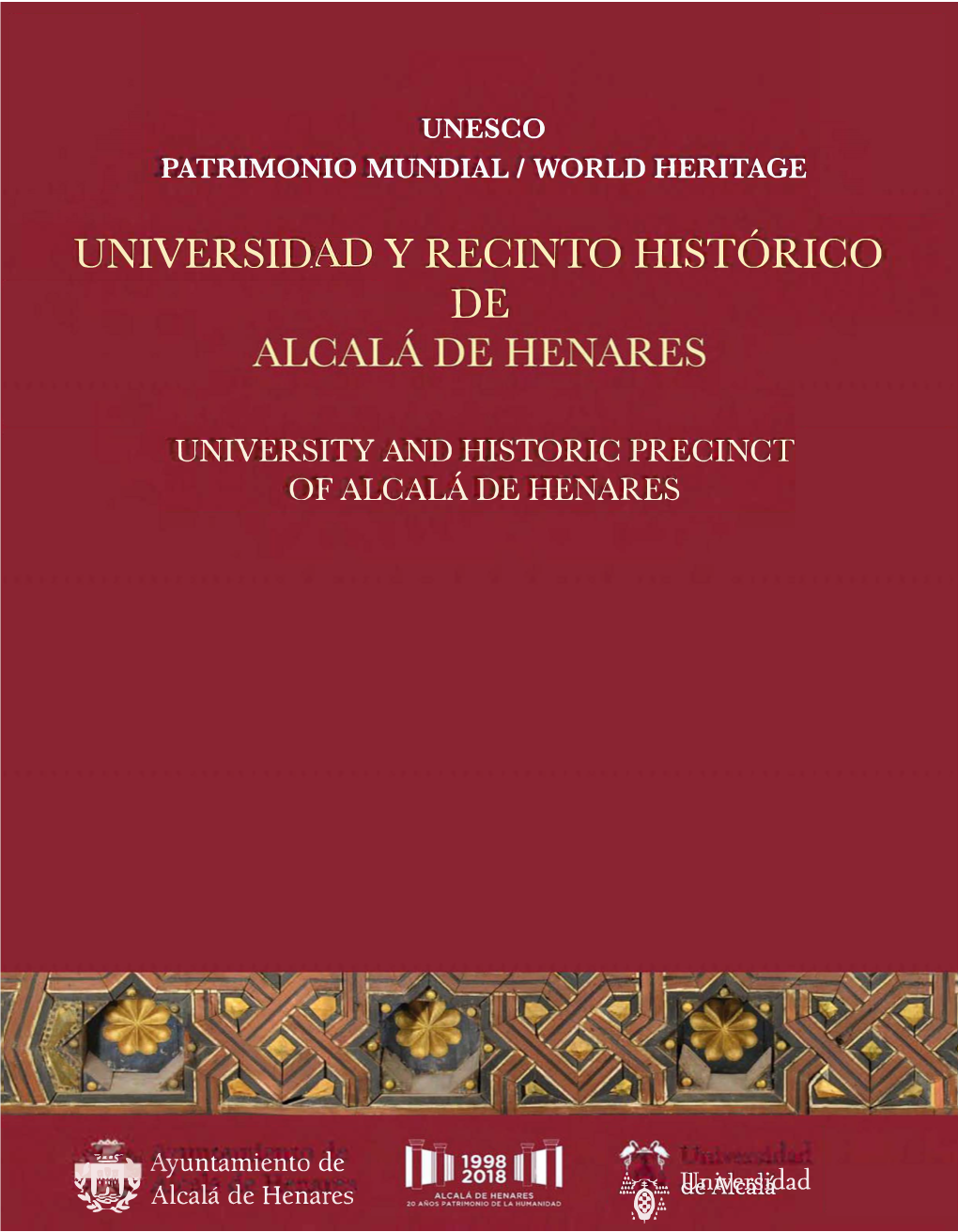 Universidad Y El Recinto Histórico De Alcalá De Henares” Como Patrimonio De La Humanidad