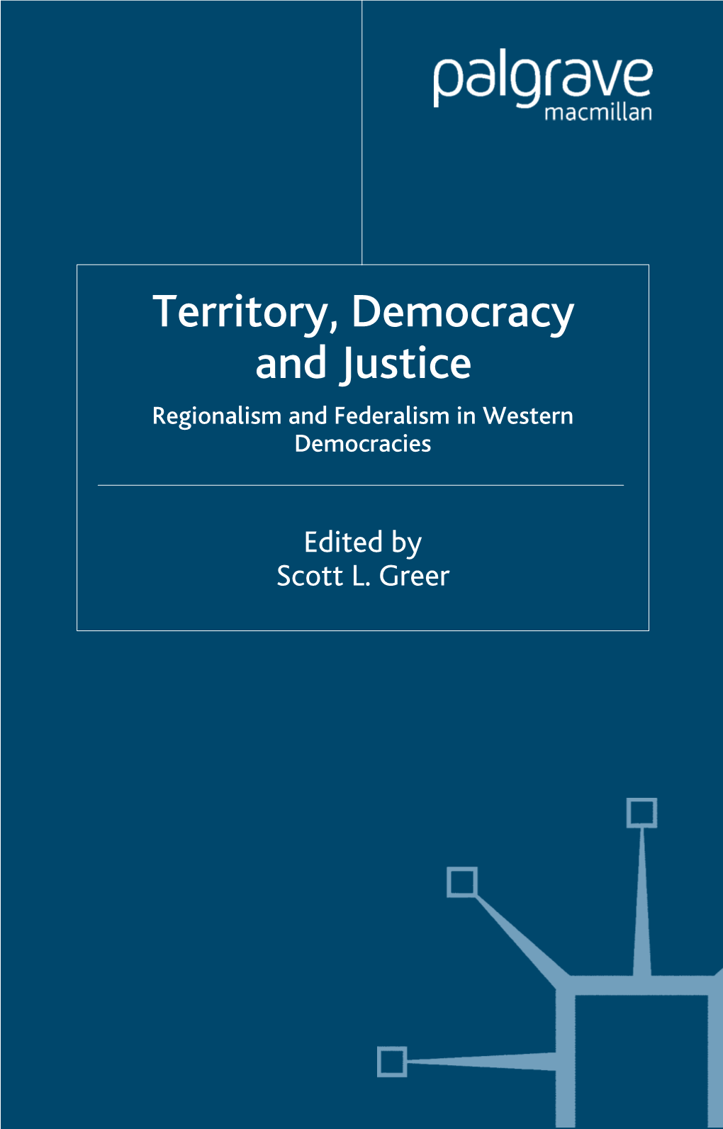 Territory, Democracy and Justice: Regionalism and Federalism In