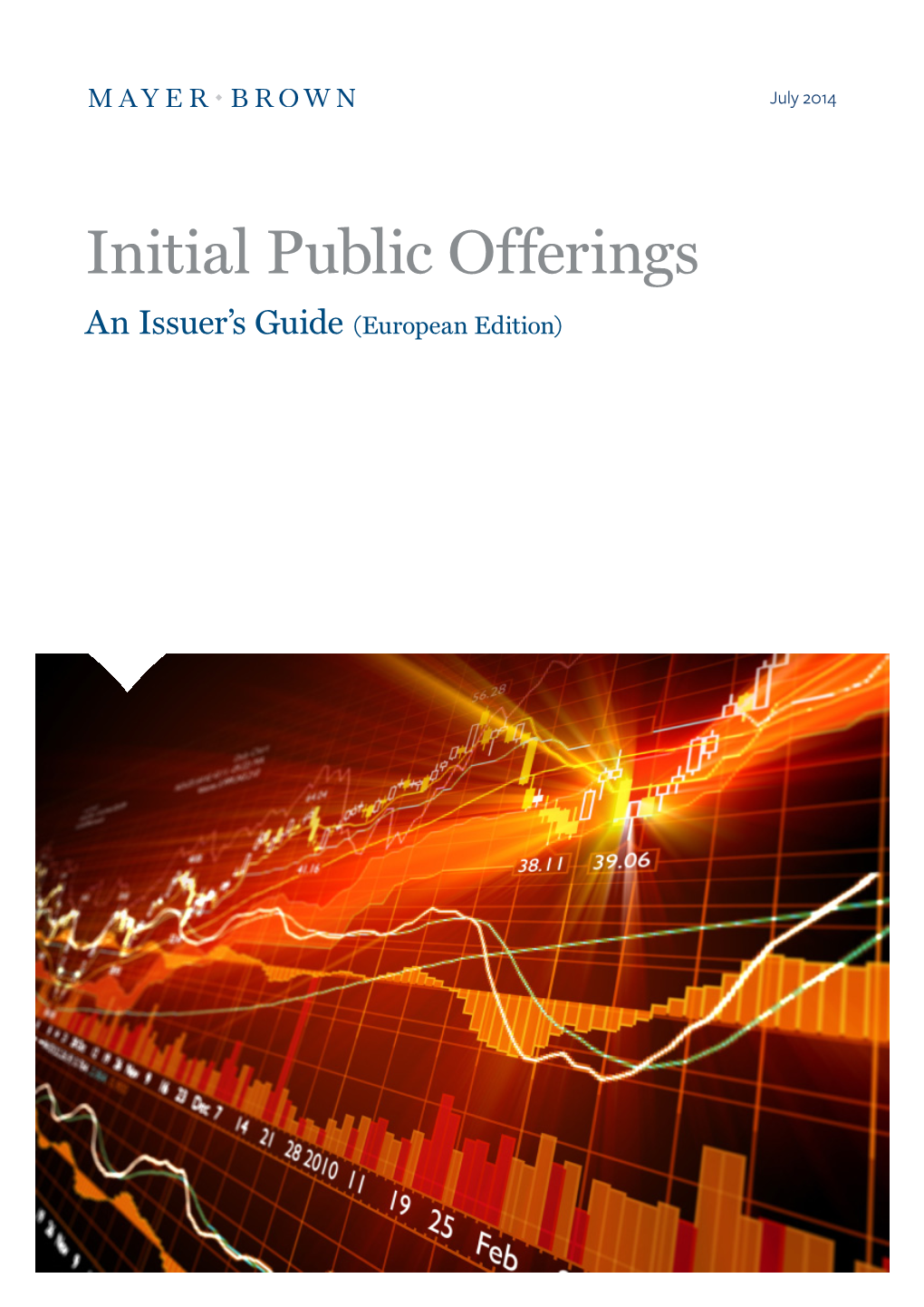 Initial Public Offerings an Issuer’S Guide (European Edition) OTHER RECENT PUBLICATIONS PREPARED by OUR LONDON CAPITAL MARKETS PARTNERS INCLUDE
