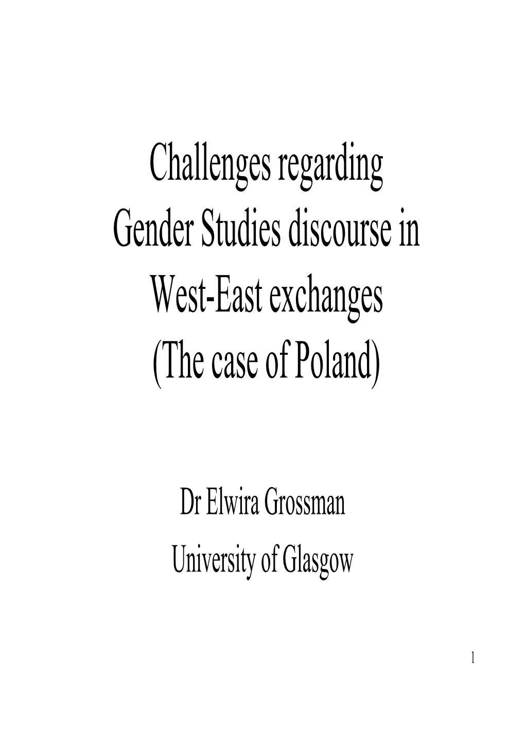 Challenges Regarding Gender Studies Discourse in West-East Exchanges (The Case of Poland)