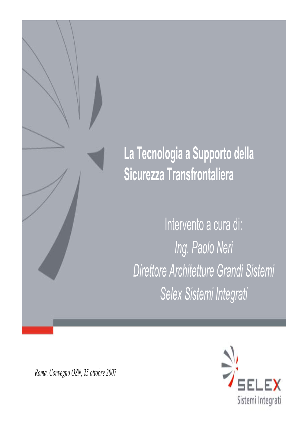 Ing. Paolo Neri Direttore Architetture Grandi Sistemi Selex Sistemi Integrati