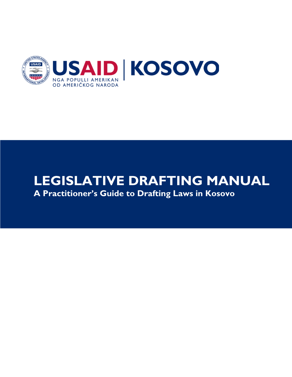 LEGISLATIVE DRAFTING MANUAL a Practitioner’S Guide to Drafting Laws in Kosovo